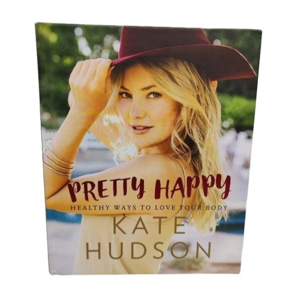 Pretty Happy by Kate Hudson Hardcover Book Healthy Ways To Love Your Body